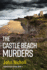 The Castle Beach Murders: A gripping, page-turning crime mystery thriller from John Nicholl