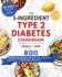 The 5-Ingredient Type 2 Diabetes Cookbook: 800 Days 5-Ingredient Recipes for Living Well With Type 2 Diabetes. (21-Day Meal Plan for Beginners)