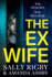 The Ex-Wife: A completely addictive, page-turning psychological thriller from Sally Rigby and Amanda Ashby