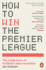 How to Win the Premier League: the Sunday Times Bestselling Inside Story of Football's Data Revolution