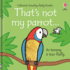 That's Not My Parrot-a That's Not My Series Book