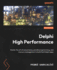 Delphi High Performance-Second Edition