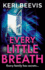 Every Little Breath: A chilling, addictive psychological thriller from TOP 10 BESTSELLER Keri Beevis for 2023