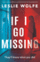 If I Go Missing: a Totally Gripping and Addictive Psychological Thriller With a Jaw-Dropping Twist