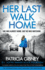 Her Last Walk Home: a Completely Addictive Crime and Mystery Thriller Filled With Heart-Racing Suspense (14) (Detective Lottie Parker)