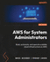 Aws for System Administrators: Build, Automate, and Operate Scalable Cloud Infrastructure on Aws