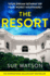 The Resort: A completely addictive and gripping psychological thriller with a heart-stopping twist