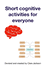 Short Cognitive Activities for Everyone
