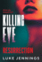 Killing Eve: Resurrection: An obsessive, epic game of cat and mouse from Luke Jennings, author of the TV sensation KILLING EVE