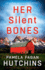 Her Silent Bones: A gripping crime thriller with a heart-stopping twist