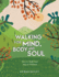 Walking for Mind, Body and Soul Format: Hardback
