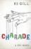 Charade: a Spy Novel