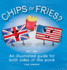 Chips Or Fries? : an Illustrated Guide for Both Sides of the Pond (Uk-Usa)