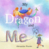 My Dragon and Me