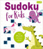 Sudoku for Kids: Over 80 Puzzles for Hours of Fun!