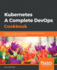 Kubernetes-a Complete Devops Cookbook