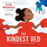 The Kindest Red: A Story of Hijab and Friendship