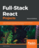 Full-Stack React Projects-Second Edition: Learn Mern Stack Development By Building Modern Web Apps Using Mongodb, Express, React, and Node. Js