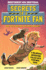 Secrets of a Fortnite Fan (Independent & Unofficial): The Fact-Packed, Fun-Filled Unofficial Fortnite Adventure!