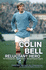 Colin Bell-Reluctant Hero: the Autobiography of a Manchester City and England Legend
