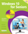 Windows 10 for Seniors in Easy Steps, 2nd Edition-Covers the Windows 10 Anniversary Update