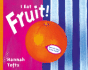 I Eat Fruit! (Things I Eat Series)