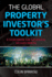 The Global Property Investor's Toolkit: a Sourcebook for Successful Decision Making