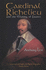 Cardinal Richelieu: and the Making of France