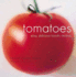 Tomatoes: Easy, Delicious Tomato Recipes