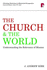 The Church and the World: Understanding the Relevance of Mission (Christian Doctrine in Historical Perspective)