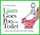 Liam Goes Poo in the Toilet: a Story About Trouble With Toilet Training (Lovable Liam)