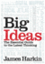 Big Ideas: the Essential Guide to the Latest Thinking