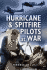 Hurricane and Spitfire Pilots at War