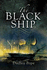 Black Ship.; . (First Account of the Bloodiest Mutiny to Occur in a Ship of the Royal Navy)