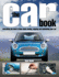 The Car Book: Everything You Need to Know About Owning, Enjoying and Maintaining Your Car: the Essential Guide to Buying, Owning, Enjoying and Maintaining Your Car