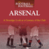 When Football Was Football: Arsenal: a Nostalgic Look at a Century of the Club