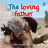 The Loving Father (Bible Friends)