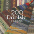 200 Fair Isle Designs: Knitting Charts, Combination Designs, and Colour Variations