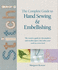 The Complete Guide to Hand Sewing & Embellishing: the Creative Guide for Dressmakers and Needlecrafters That Takes Your Work to a New Level