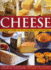 Cheese: a Visual Guide to 400 Cheeses With 150 Recipes: a Directory of the Worlds Best Cheeses and How to Use Them With More Than 525 Photographs