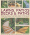 Creative Ideas for Lawns, Patios, Decks & Paths: Practical Advice on Designing Garden Floors and Surfaces, Using Grass, Stone, Wood, Brick, Tile and G