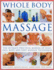 Whole Body Massage: the Ultimate Practical Manual of Head, Face, Body and Foot Massage Techniques