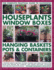 The Complete Guide to Successful Houseplants, Window Boxes, Hanging Baskets, Pots Containers a Practical Guide to Selecting, Locating, Planting and and Tips, and Over 2200 Color Photographs