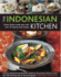 The Indonesian Kitchen: Classic Dishes Made Easy With Over 80 Step-By-Step Recipes: Features Sensational and Authentic Dishes for All Occasions, Shown in More Than 450 Mouthwatering Photographs