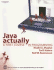 Java Actually: a First Course in Programming: First Semester From Structured Programming to Objects