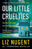 Our Little Cruelties: a New Psychological Suspense From the No.1 Bestseller