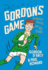 Gordon's Game: the Hilarious Rugby Adventure Book for Children Aged 9-12 Who Love Sport