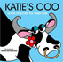 Katie's Coo: Scots Rhymes for Wee Folk. Ilustrated By Karen Sutherland