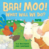 Baa! Moo! What Will We Do?