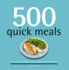 500 Quick Meals: the Only Compendium of Quick Meals You'Ll Ever Need: the Only Compendium of Quick Meals You€Ll Ever Need